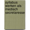 Syllabus Werken als medisch secretaresse door Onbekend