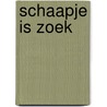 Schaapje is zoek by Juliet David