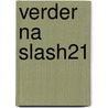 Verder na Slash21 door Onbekend
