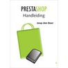 PrestaShop Handleiding by J. den Boer