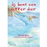 Jij bent een lekker dier door Ton van Reen