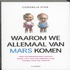 Waarom we allemaal van Mars komen