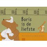 Boris is de liefste door M. van Otterloo