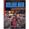 De val van de Berlijnse muur by J. Smith