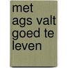 Met AGS valt goed te leven by Unknown