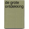 De Grote Ontdekking door Geert van der Heijden