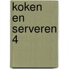 Koken en serveren 4 door J.J.A.W. Van Esch