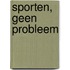 Sporten, geen probleem