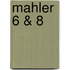 Mahler 6 & 8
