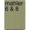 Mahler 6 & 8 by Unknown