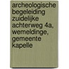 Archeologische Begeleiding Zuidelijke Achterweg 4a, Wemeldinge, Gemeente Kapelle door G.M.H. Benerink