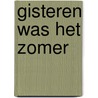 Gisteren was het zomer door Henk Groenenboom