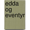 Edda og Eventyr by Unknown