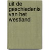 Uit de geschiedenis van het westland door Ridder