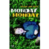 Monday Monday