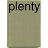 Plenty