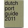 Dutch Port Guide 2011 by Unknown
