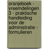 Oranjeboek - Vreemdelingen 3 - Praktische handleiding voor de administratie - Formulieren door Onbekend