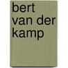 Bert van der Kamp door Onbekend