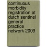 Continuous Morbidity Registration at Dutch Sentinel General Practice Network 2009 door G. Donker