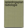 Opleidingsplan Radiologie door Martin de Haan