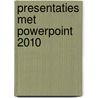 Presentaties met PowerPoint 2010 door D. Roest