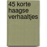 45 korte Haagse verhaaltjes by P. Pronk