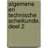 Algemene en technische scheikunde. Deel 2