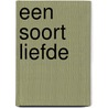 Een soort liefde door P. Dentz