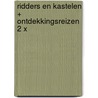 Ridders en Kastelen + Ontdekkingsreizen 2 x door Arend van Dam