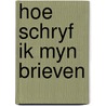 Hoe schryf ik myn brieven door Blom