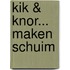 Kik & Knor... maken schuim