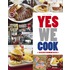 Yes we cook