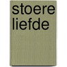 Stoere Liefde door Creutzberg Renate