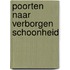Poorten naar verborgen schoonheid