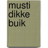 Musti Dikke Buik by Rachel Frederix
