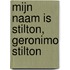 Mijn naam is Stilton, Geronimo Stilton