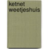 Ketnet Weetjeshuis door Philip Ardagh