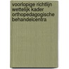 Voorlopige Richtlijn Wettelijk Kader Orthopedagogische Behandelcentra door Onbekend