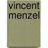 Vincent Menzel by Unknown