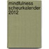 Mindfulness scheurkalender 2012