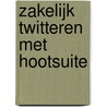 Zakelijk Twitteren met HootSuite door L. Woudenberg