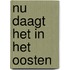 Nu daagt het in het oosten