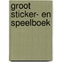 Groot sticker- en speelboek