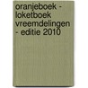 Oranjeboek - Loketboek Vreemdelingen - editie 2010 door Onbekend