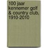 100 Jaar Kennemer Golf & Country Club, 1910-2010