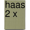 Haas 2 x by A. Bon