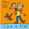 Opa is lief by Mieke van Hooft