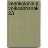 Veenkoloniale Volksalmanak 23 by Unknown