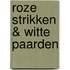 Roze strikken & witte paarden